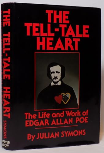 The Tell-Tale Heart: The Life and Works of Edgar Allan Poe