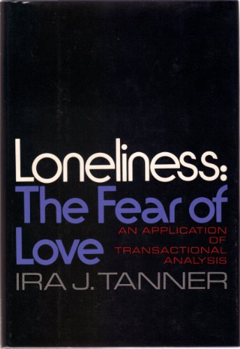 Stock image for Loneliness, the fear of love for sale by Ann Wendell, Bookseller