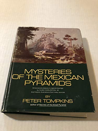 9780060143244: Mysteries of the Mexican pyramids / Peter Tompkins ; dimensional analysis on original drawings by Hugh Harleston, Jr. and historic ill. from many sources