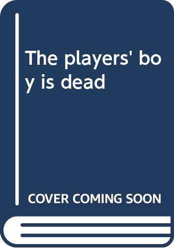 9780060143411: The Players' Boy Is Dead