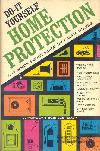 Beispielbild fr Do-It-Yourself Home Protection; A Common-Sense Guide. zum Verkauf von ThriftBooks-Dallas