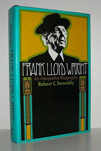 9780060144678: Frank Lloyd Wright: An interpretive biography