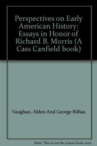 Stock image for Perspectives on Early American History: Essays in Honor of Richard B. Morris (A Cass Canfield book) for sale by Booketeria Inc.