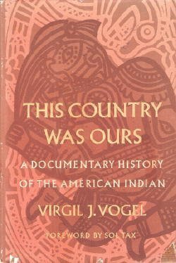 Beispielbild fr This Country Was Ours : A Documentary History of the American Indian zum Verkauf von Better World Books