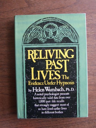Imagen de archivo de Reliving Past Lives: The Evidence Under Hypnosis a la venta por ThriftBooks-Atlanta
