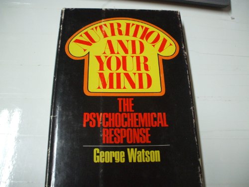 Imagen de archivo de Nutrition and Your Mind: The Psychochemical Response. a la venta por Irish Booksellers