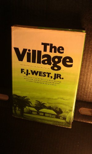 Stock image for THE VILLAGE The True Story of 17 Months in the Life of Vietnamese Village, Where a Handful of American Volunteers and Vietnamese Militia Lived and Died Together Trying to Defend It for sale by Books for Life