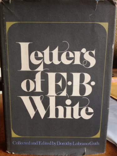Beispielbild fr Letters of E. B. White zum Verkauf von Better World Books