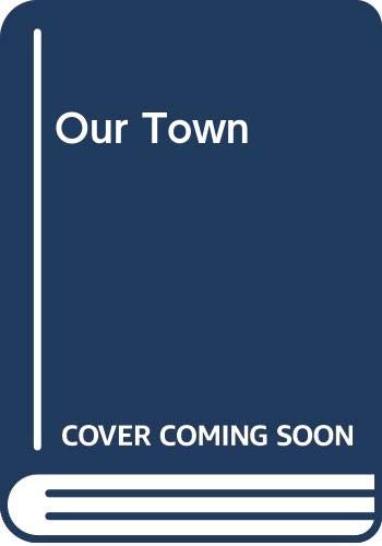 Stock image for Our Town : A Play in Three Acts for sale by Better World Books: West
