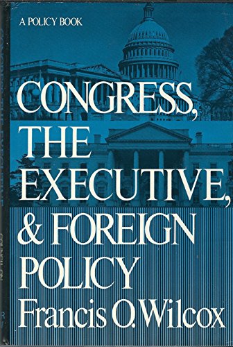 Beispielbild fr Congress, the Executive, and Foreign Policy zum Verkauf von Better World Books