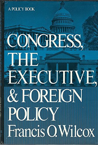 9780060146511: Congress, the Executive and Foreign Policy