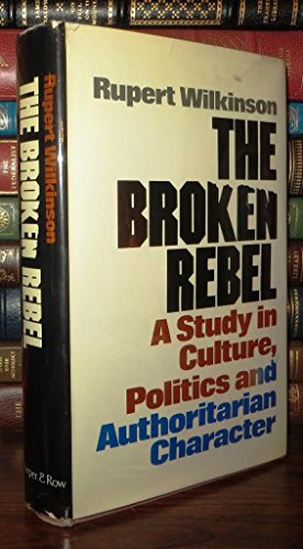 Beispielbild fr The Broken Rebel: A Study in Culture, Politics and Authoritarian Character zum Verkauf von Between the Covers-Rare Books, Inc. ABAA