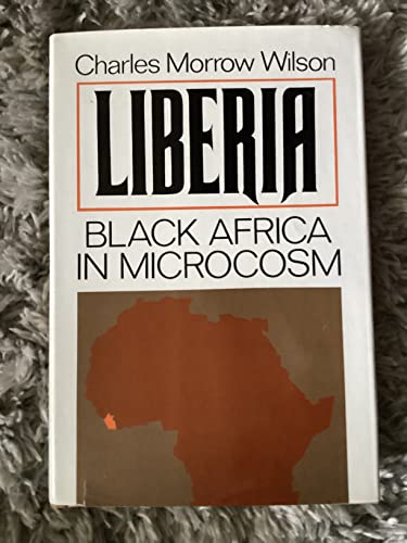 Stock image for Liberia: Black Africa in Microcosm for sale by ThriftBooks-Dallas