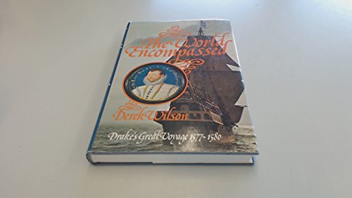 9780060146795: The World Encompassed: Francis Drake and His Great Voyage by Derek A. Wilson