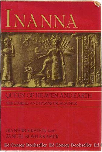 9780060147136: Inanna, Queen of Heaven and Earth: Her Stories and Hymns from Sumer