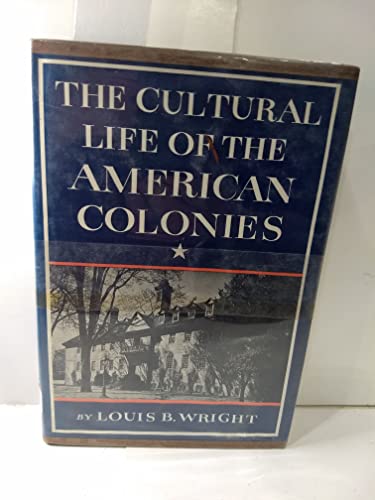 Beispielbild fr The Cultural Life of the American Colonies, 1607-1763 zum Verkauf von Better World Books