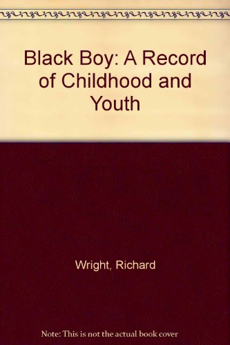 Black Boy: A Record of Childhood and Youth (9780060147617) by Wright, Richard