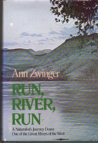Imagen de archivo de Run, River, Run: A Naturalist's Journey Down One of the Great Rivers of the West a la venta por Once Upon A Time Books