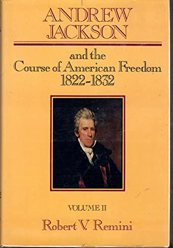 Andrew Jackson and the Course of American Freedom 1822-1832 (9780060148447) by Robert V. Remini