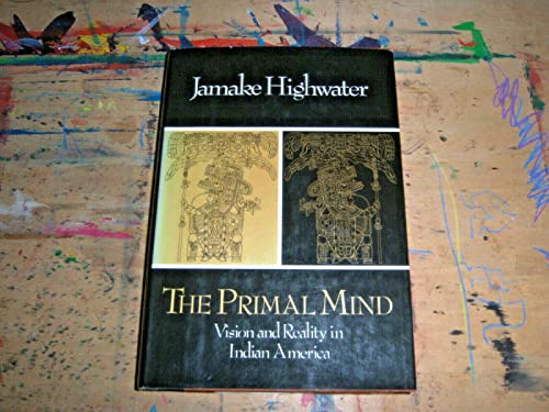 Stock image for The Primal Mind: Vision and Reality in Indian America for sale by Your Online Bookstore