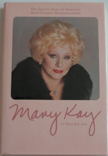 Beispielbild fr Mary Kay : The Success Story of America's Most Dynamic Business Woman zum Verkauf von Better World Books