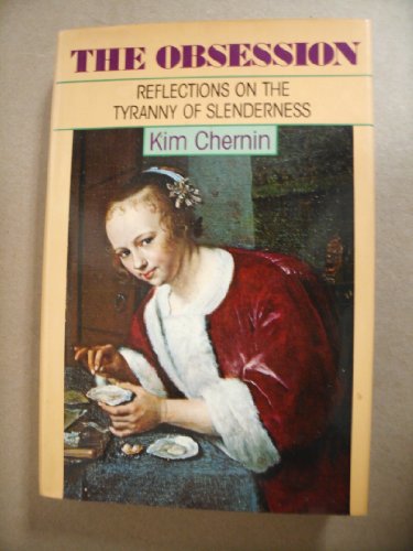 Imagen de archivo de The Obsession : Reflections of the Tyranny of Slimness a la venta por Better World Books
