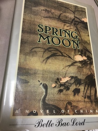 Beispielbild fr Spring Moon: A Novel of China zum Verkauf von Wonder Book