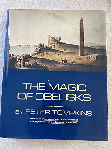 The Magic of Obelisks (9780060148997) by Tompkins, Peter