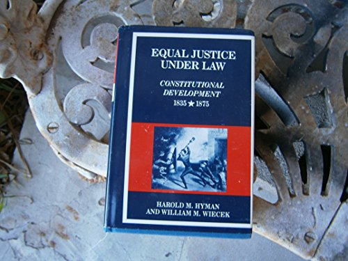 Beispielbild fr Equal Justice under Law : Constitutional Development 1835-1875 zum Verkauf von Better World Books