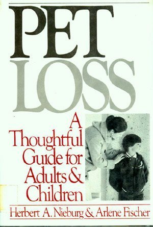 Stock image for Pet Loss : A Thoughtful Guide for Adults and Children for sale by Better World Books