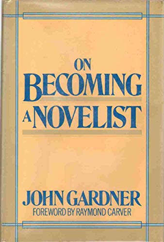 9780060149567: On Becoming a Novelist