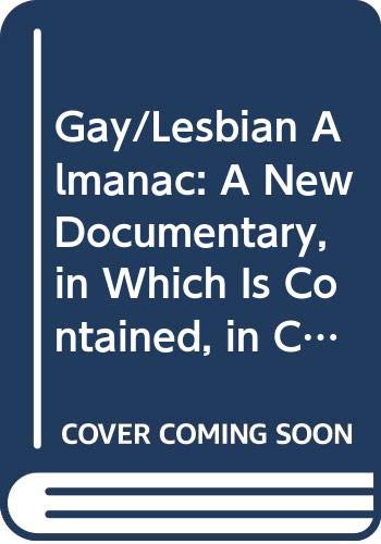 Beispielbild fr Gay/Lesbian Almanac: A New Documentary in Which Is Contained, in Chronological Order, Evidence of the True and Fantastical History of Those zum Verkauf von ThriftBooks-Atlanta