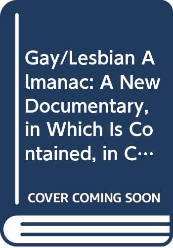 Stock image for Gay/Lesbian Almanac: A New Documentary in Which Is Contained, in Chronological Order, Evidence of the True and Fantastical History of Those for sale by ThriftBooks-Atlanta