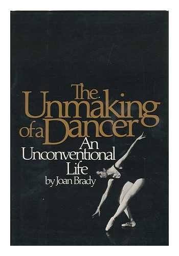 Beispielbild fr The unmaking of a dancer: An unconventional life zum Verkauf von SecondSale