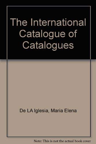 9780060149857: The International Catalogue of Catalogues