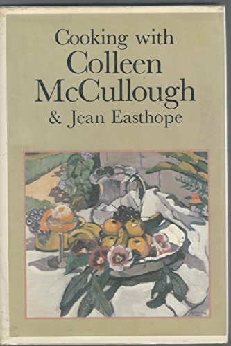 Beispielbild fr Cooking With Colleen McCullough and Jean Easthope zum Verkauf von Wonder Book