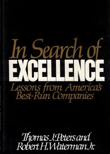 In Search of Excellence / Lessons from America's Best-Run Companies - Peters, Thomas J. / Robert H. Waterman Jr