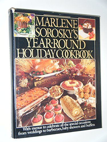 Stock image for Marlene Sorosky's Year-Round Holiday Cookbook for sale by ZBK Books