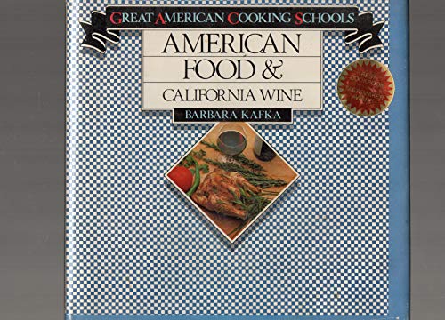 Imagen de archivo de American Food and California Wine (Great American cooking schools) a la venta por Wonder Book