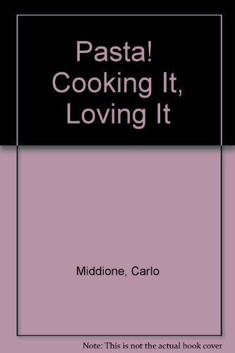 Imagen de archivo de Pasta! Cooking It, Loving It a la venta por Gulf Coast Books