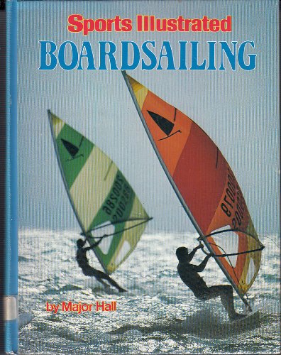 Beispielbild fr Sports Illustrated Boardsailing (Sports Illustrated Library) zum Verkauf von Cameron Park Books