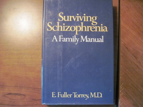Beispielbild fr Surviving Schizophrenia: a Family Manual zum Verkauf von Escape Routes Used Books