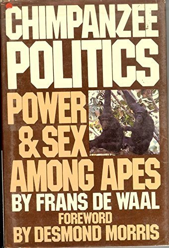 Stock image for Chimpanzee Politics: Power and Sex Among Apes for sale by Tim's Used Books  Provincetown Mass.