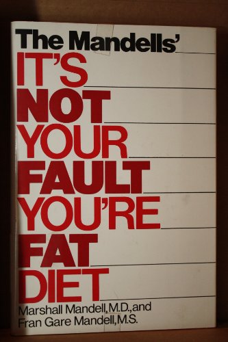 9780060151140: The Mandells' It's Not Your Fault You're Fat, Diet