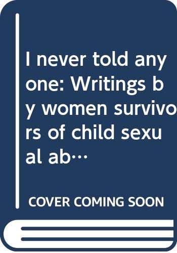 9780060151492: I never told anyone: Writings by women survivors of child sexual abuse