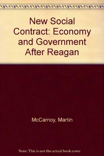 A New Social Contract: The Economy and Government After Reagan (9780060151508) by Carnoy, Martin; Shearer, Derek; Rumberger, Russell