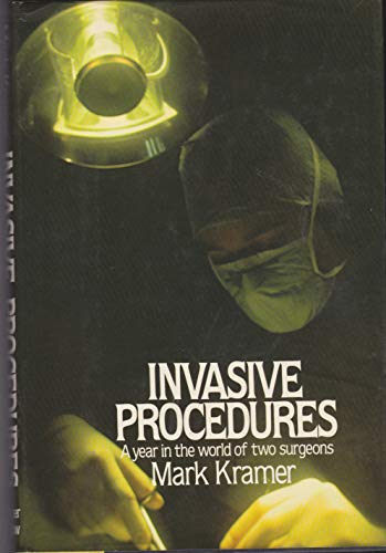 Imagen de archivo de Invasive Procedures A Year in the World of Two Surgeons a la venta por Pages of the Past