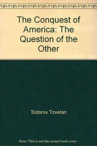 Beispielbild fr The Conquest of America : The Question of the Other zum Verkauf von Better World Books