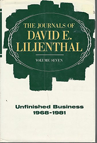 Beispielbild fr The Journals of David E. Lilienthal : Unfinished Business, 1968 to 1981 zum Verkauf von Better World Books
