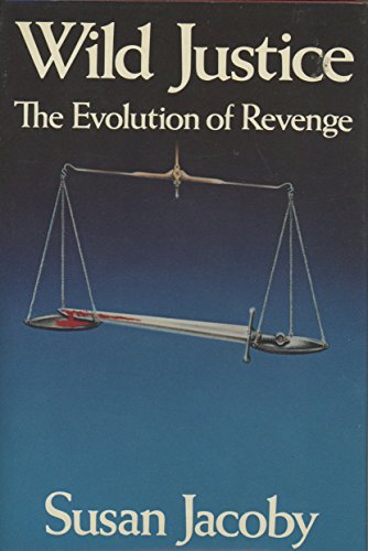 9780060151973: Wild justice: The evolution of revenge